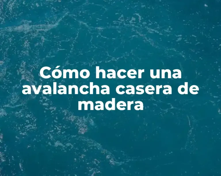 Cómo hacer una avalancha casera de madera