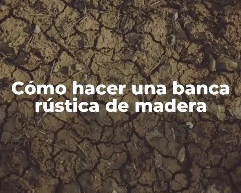 Cómo hacer una banca rústica de madera