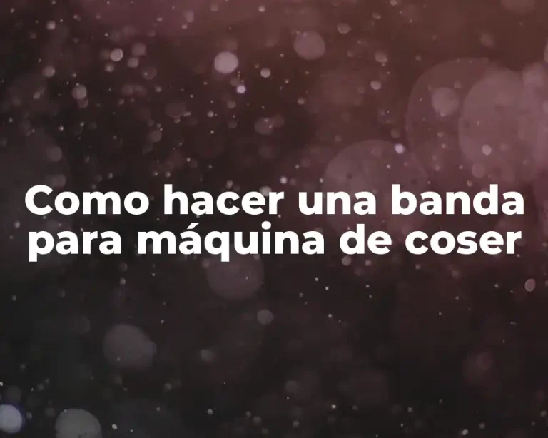 Como hacer una banda para máquina de coser