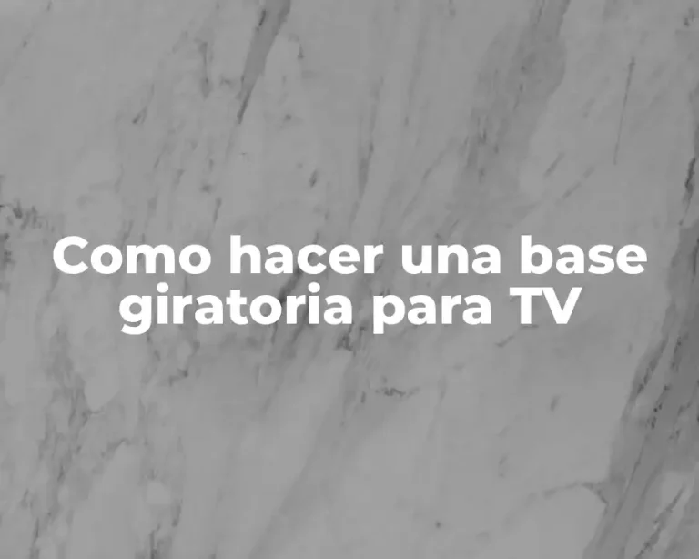 Como hacer una base giratoria para TV