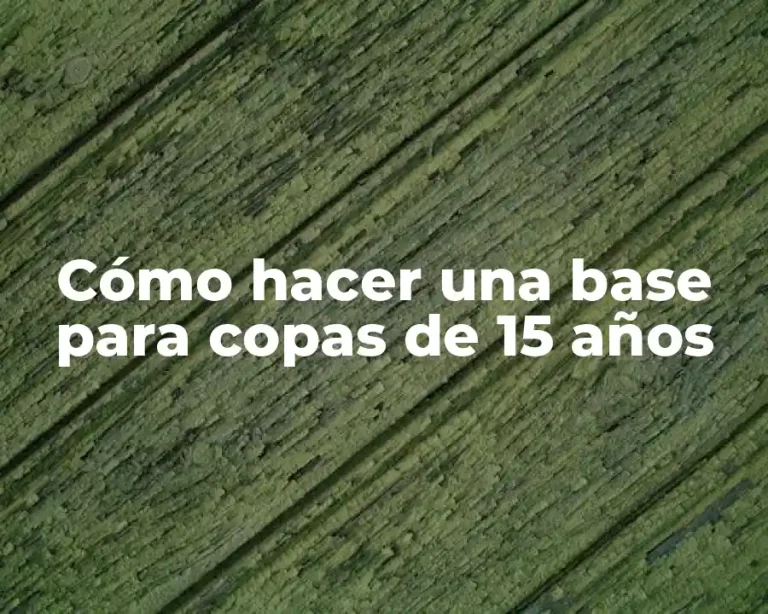 Cómo hacer una base para copas de 15 años