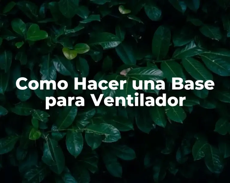 Como Hacer una Base para Ventilador
