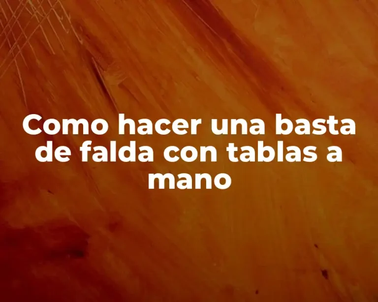 Como hacer una basta de falda con tablas a mano