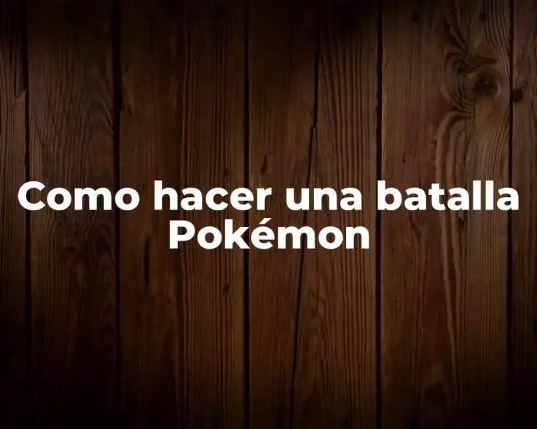 Como hacer una batalla Pokémon