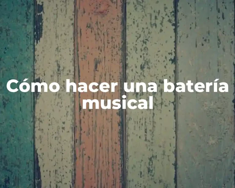 Cómo hacer una batería musical