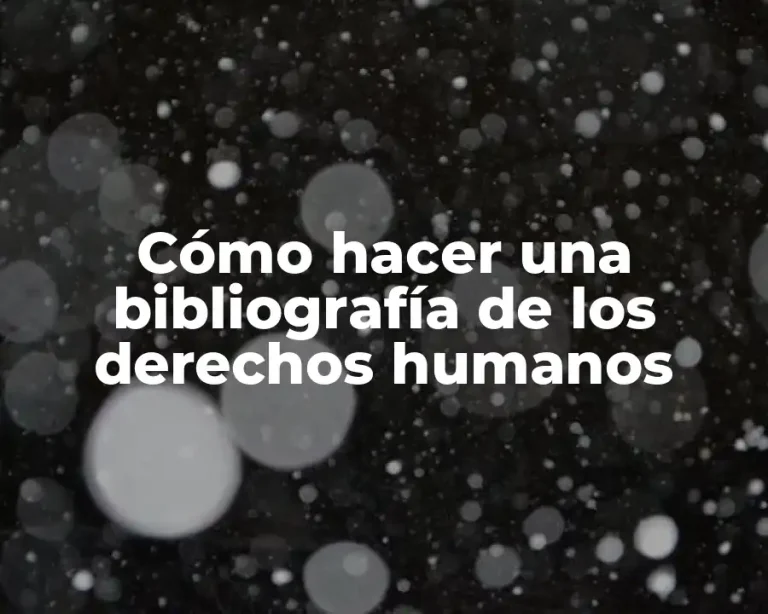 Cómo hacer una bibliografía de los derechos humanos