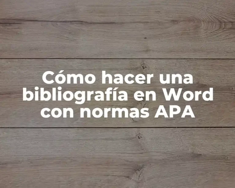 Cómo hacer una bibliografía en Word con normas APA