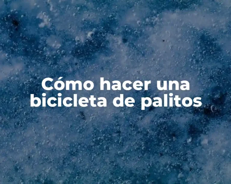 Cómo hacer una bicicleta de palitos