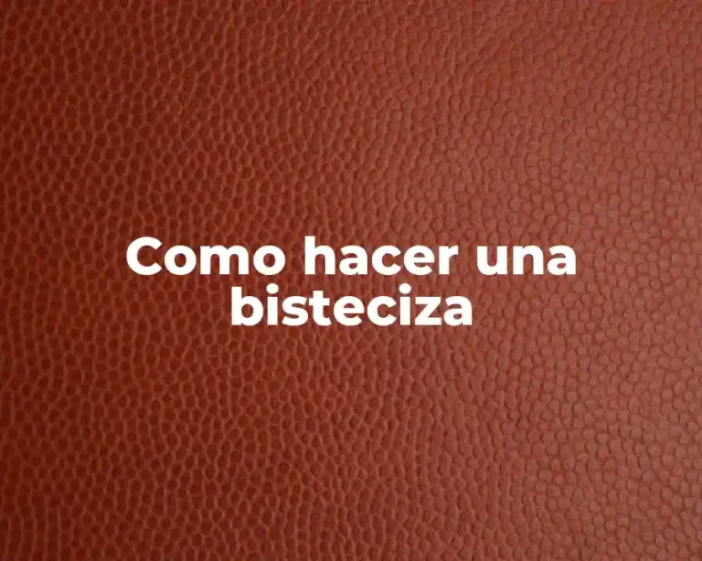 Como hacer una bisteciza