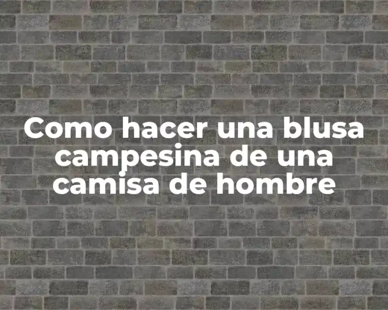 Como hacer una blusa campesina de una camisa de hombre
