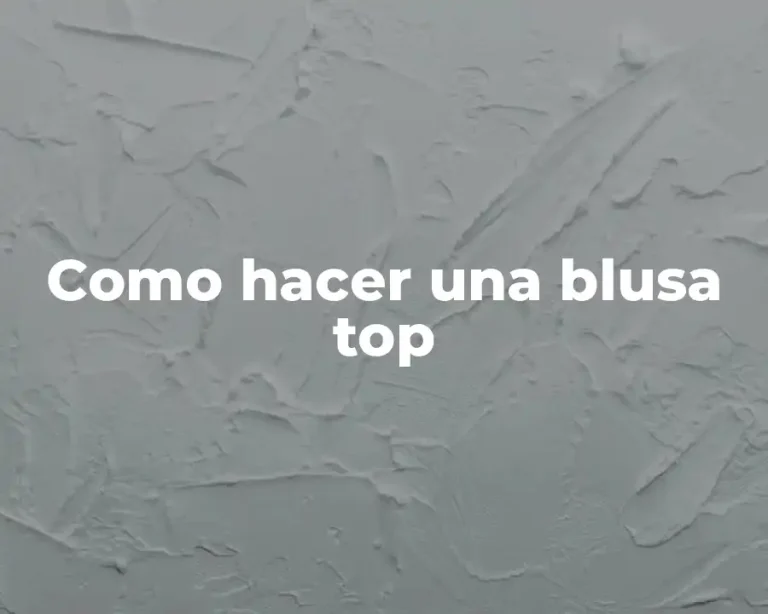 Como hacer una blusa top