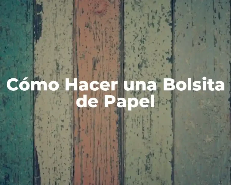 Cómo Hacer una Bolsita de Papel