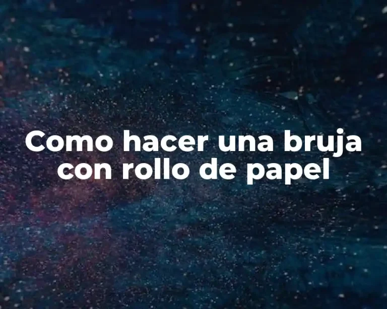 Como hacer una bruja con rollo de papel