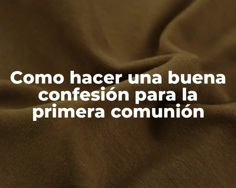 Como hacer una buena confesión para la primera comunión
