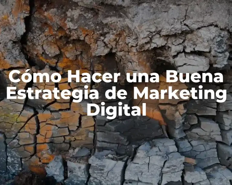 Cómo Hacer una Buena Estrategia de Marketing Digital