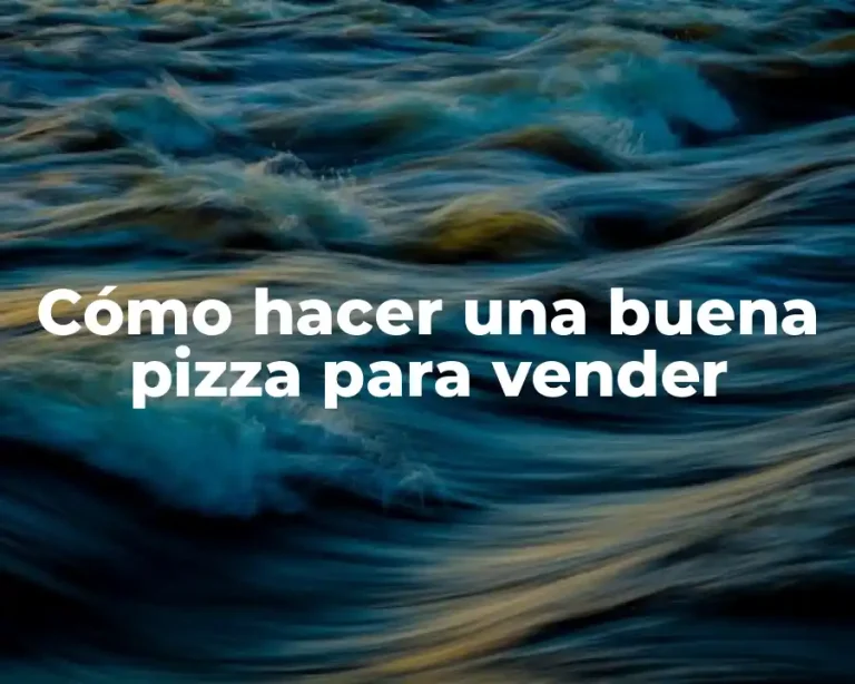 Cómo hacer una buena pizza para vender
