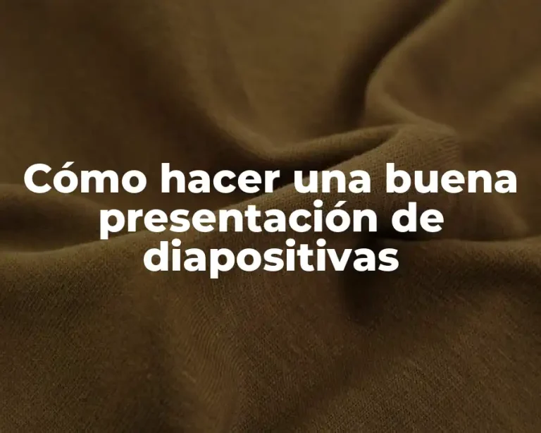 Cómo hacer una buena presentación de diapositivas