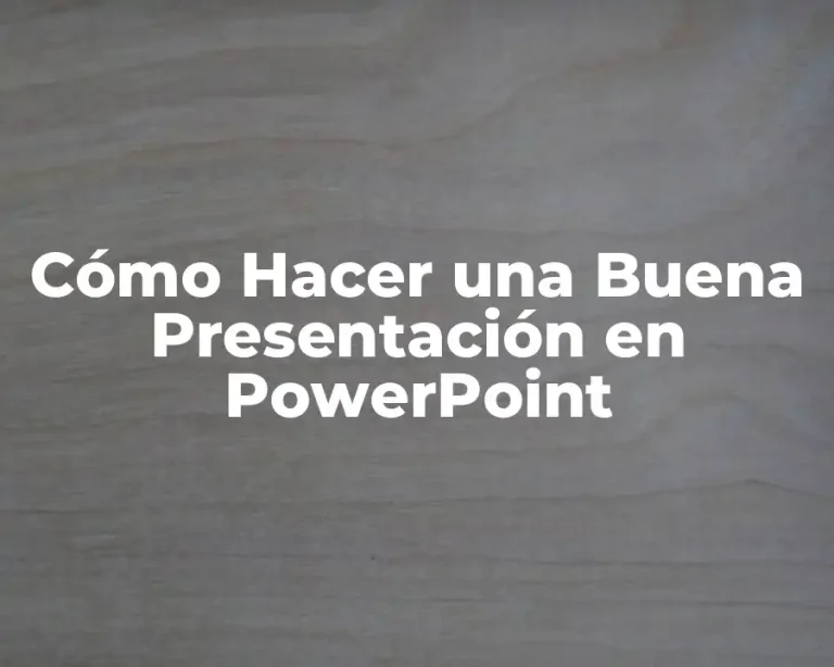Cómo Hacer una Buena Presentación en PowerPoint