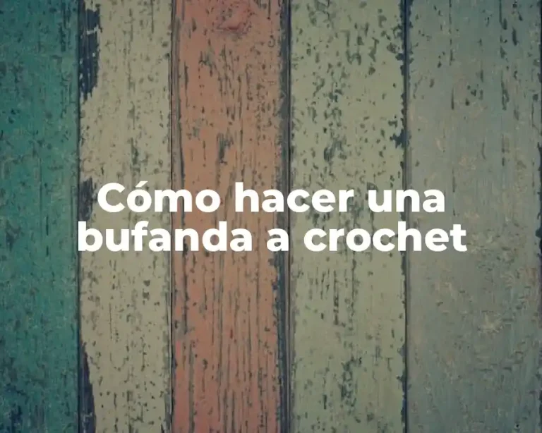 Cómo hacer una bufanda a crochet