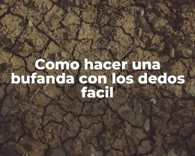 Como hacer una bufanda con los dedos facil