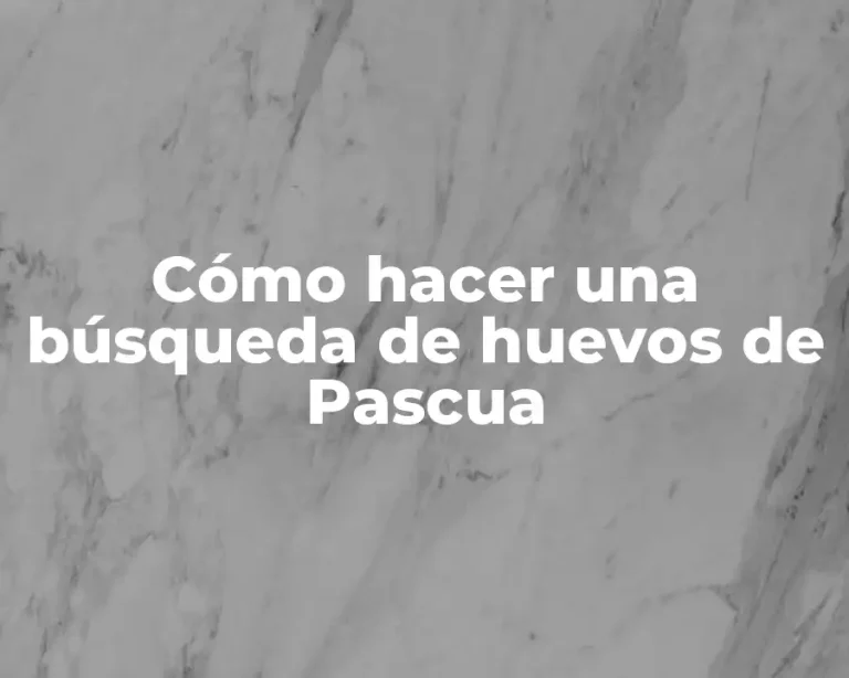 Cómo hacer una búsqueda de huevos de Pascua
