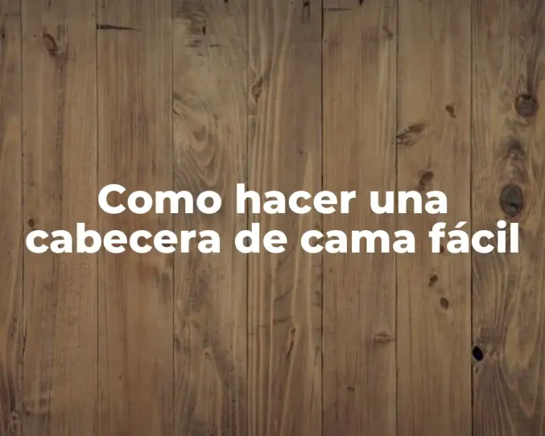 Como hacer una cabecera de cama fácil