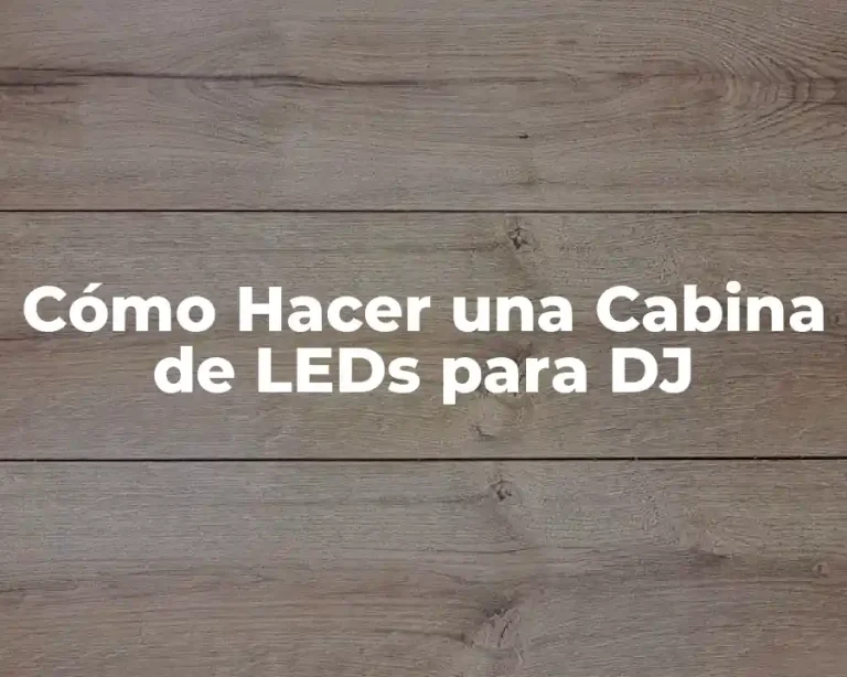 Cómo Hacer una Cabina de LEDs para DJ