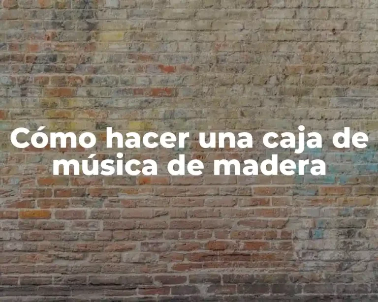 Cómo hacer una caja de música de madera