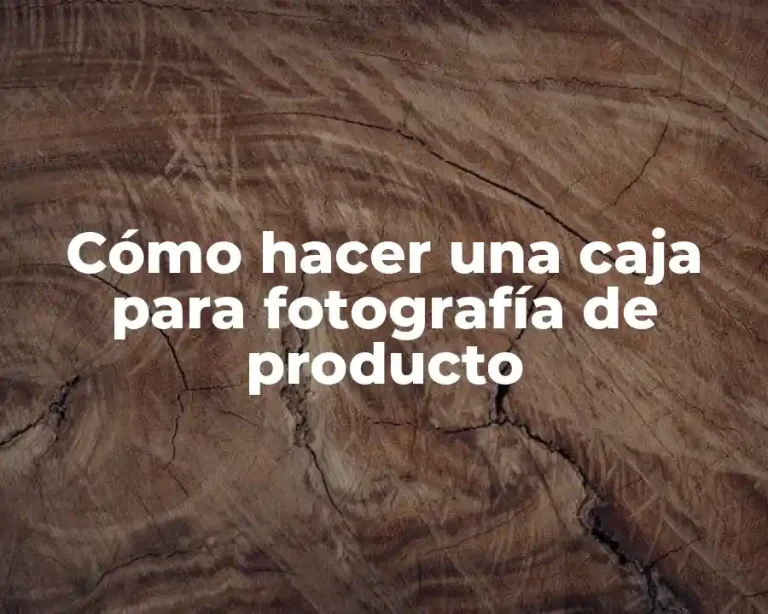 Cómo hacer una caja para fotografía de producto