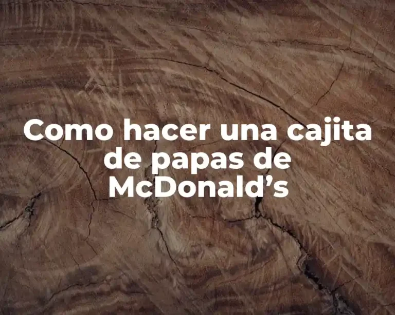 Como hacer una cajita de papas de McDonald’s