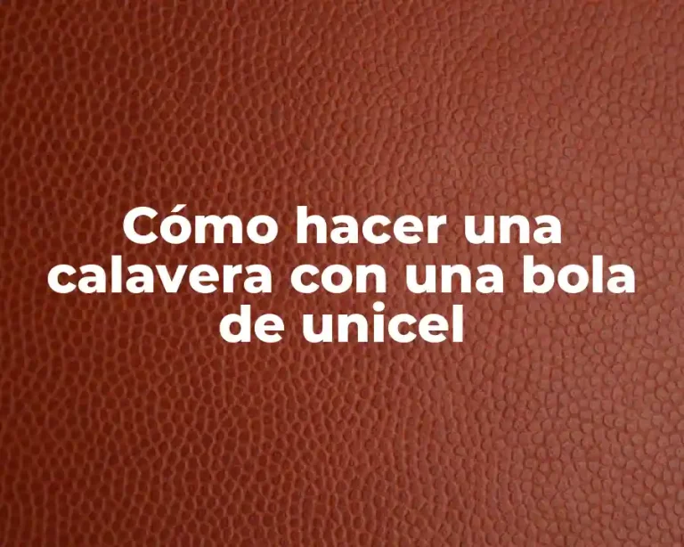 Cómo hacer una calavera con una bola de unicel