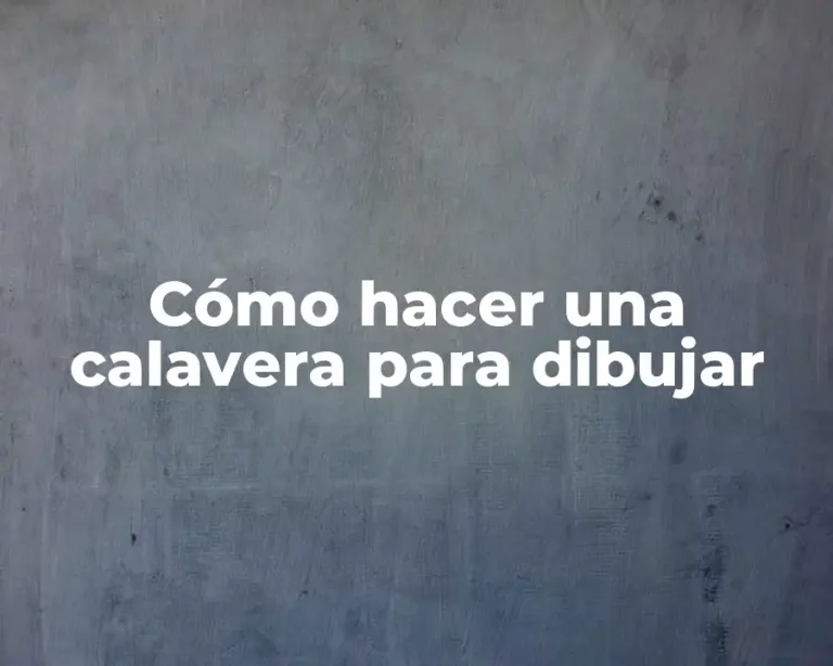 Cómo hacer una calavera para dibujar