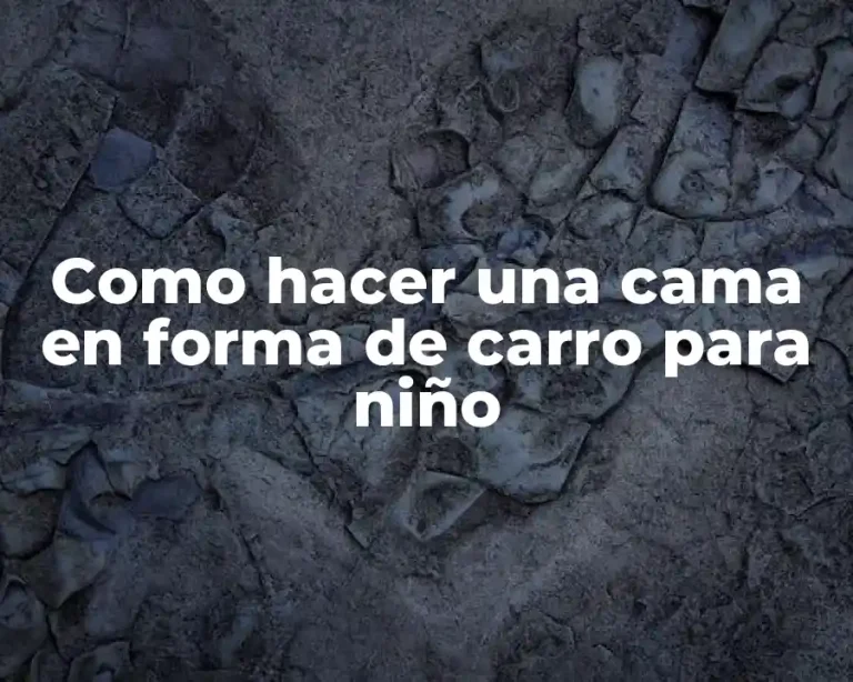 Como hacer una cama en forma de carro para niño