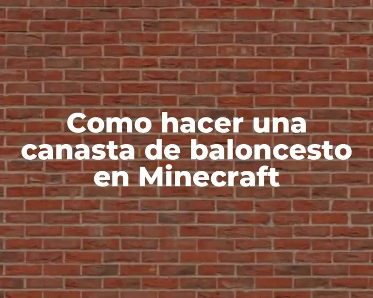 Como hacer una canasta de baloncesto en Minecraft