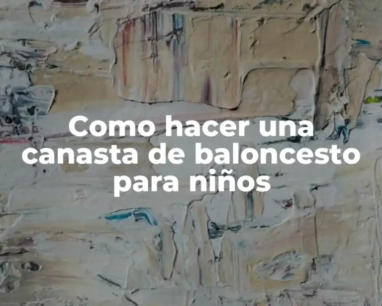 Como hacer una canasta de baloncesto para niños