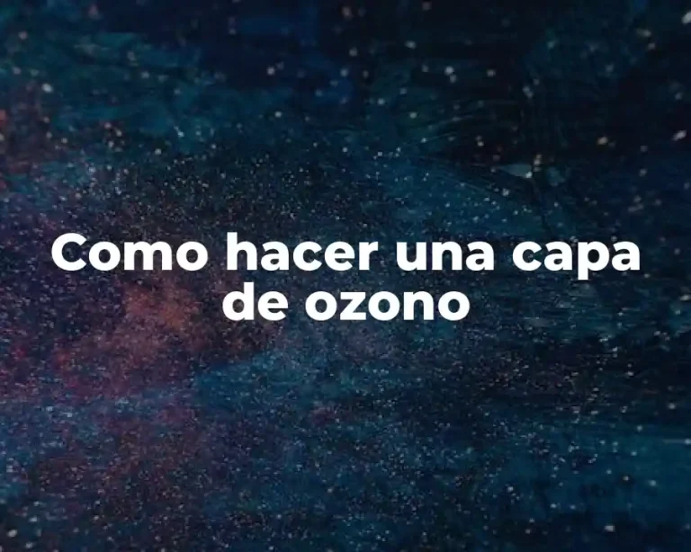 Como hacer una capa de ozono