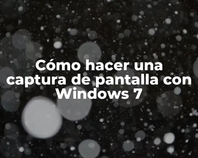 Cómo hacer una captura de pantalla con Windows 7