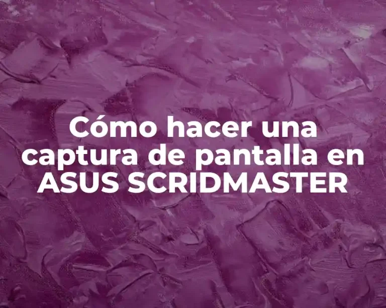 Cómo hacer una captura de pantalla en ASUS SCRIDMASTER