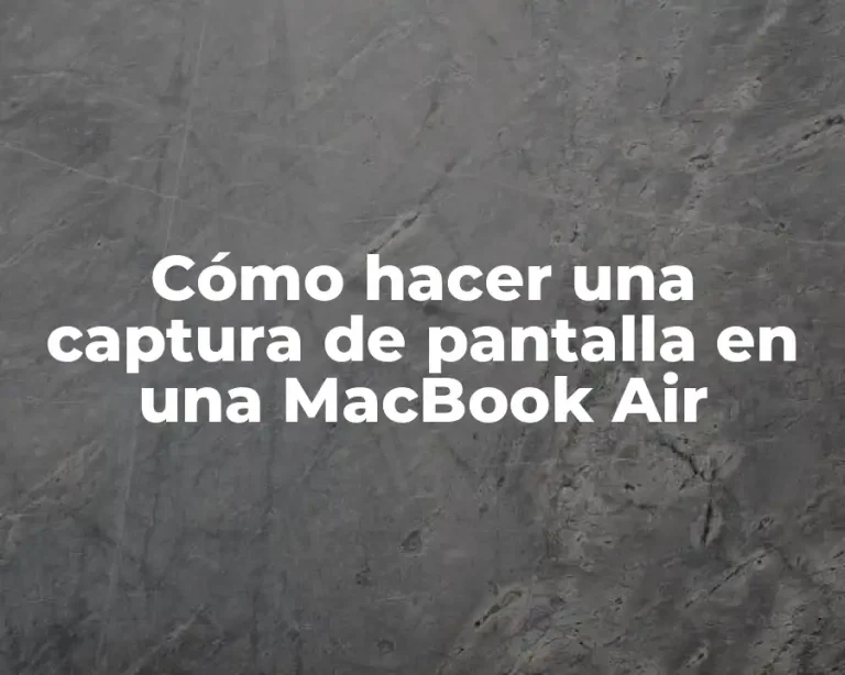 Cómo hacer una captura de pantalla en una MacBook Air