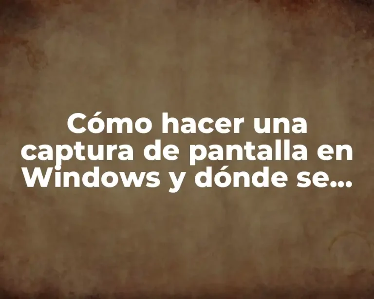 Cómo hacer una captura de pantalla en Windows y dónde se guarda
