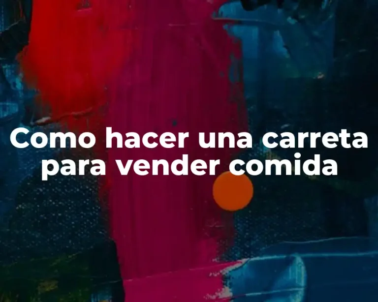 Como hacer una carreta para vender comida