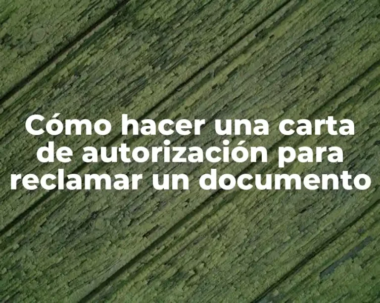 Cómo hacer una carta de autorización para reclamar un documento