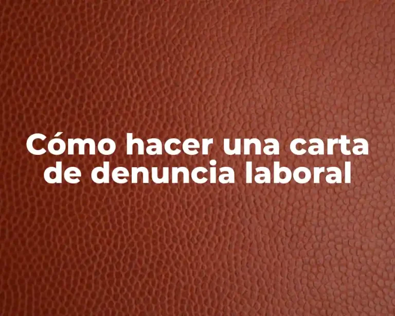 Cómo hacer una carta de denuncia laboral