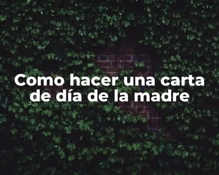 Como hacer una carta de día de la madre