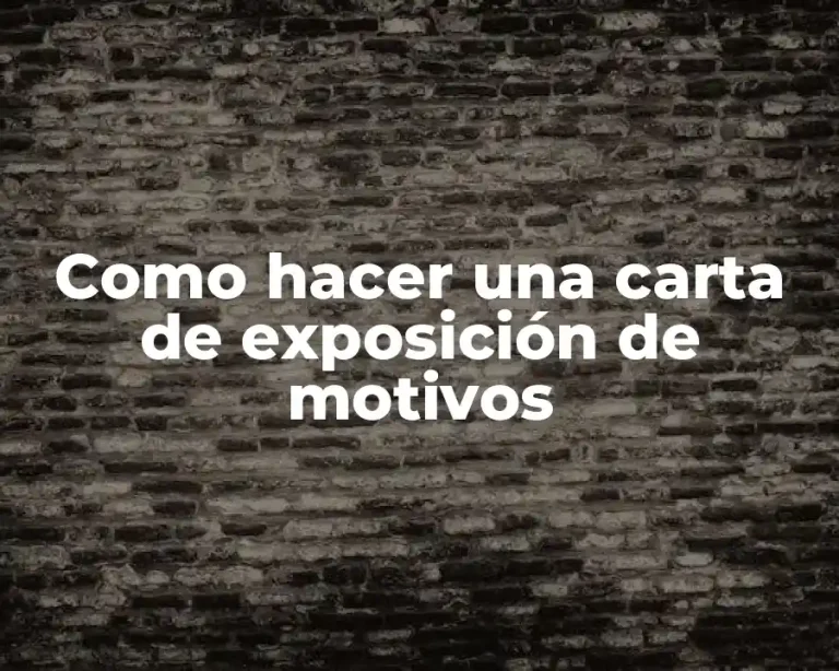 Como hacer una carta de exposición de motivos