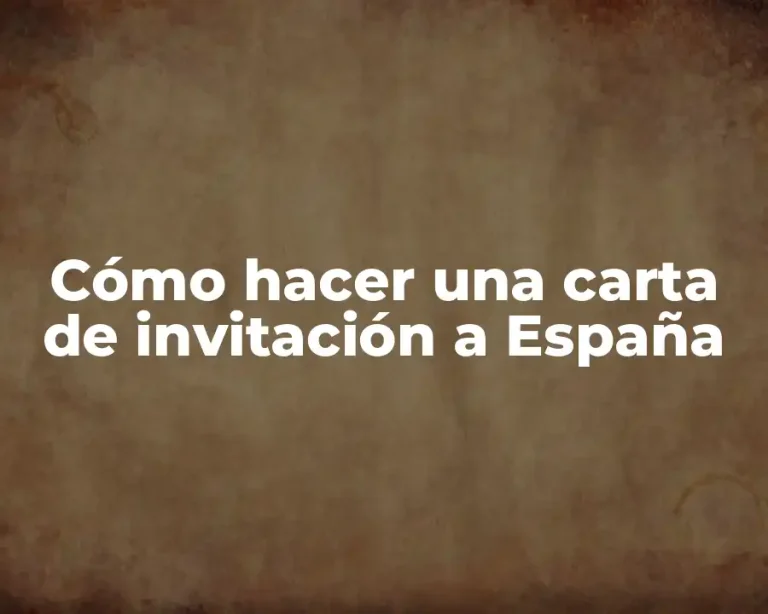 Cómo hacer una carta de invitación a España