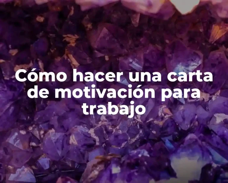 Cómo hacer una carta de motivación para trabajo