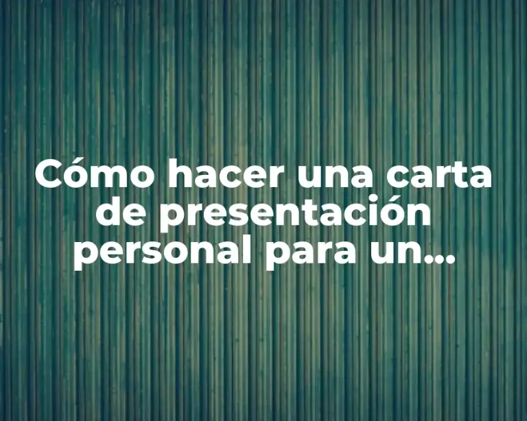 Cómo hacer una carta de presentación personal para un trabajo