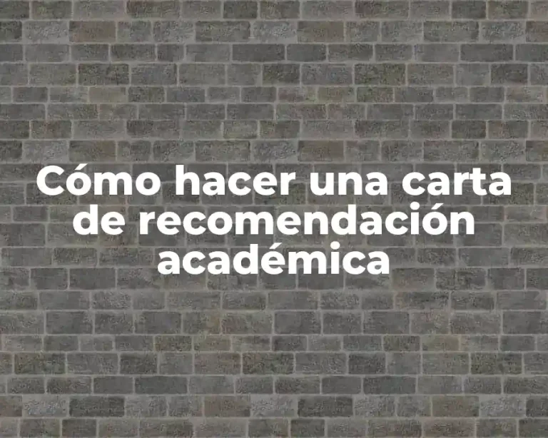 Cómo hacer una carta de recomendación académica