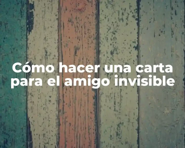 Cómo hacer una carta para el amigo invisible